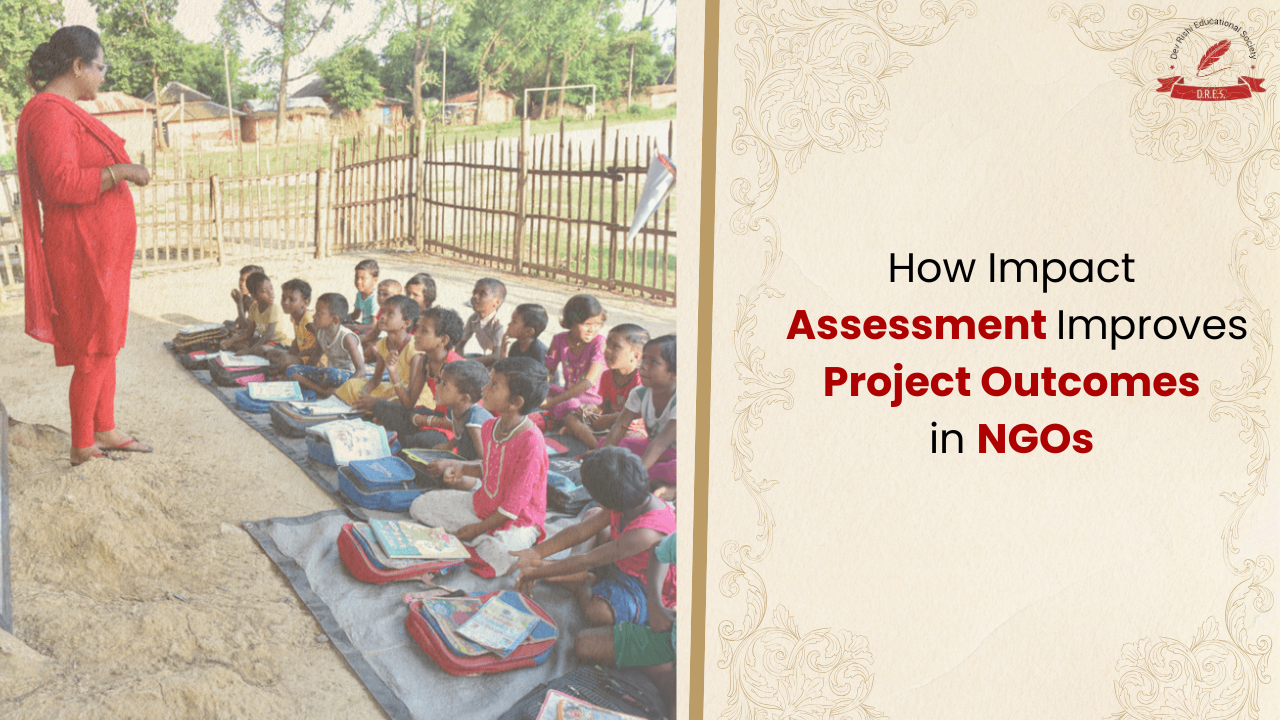 How Impact Assessment Improves Project Outcomes in NGOs