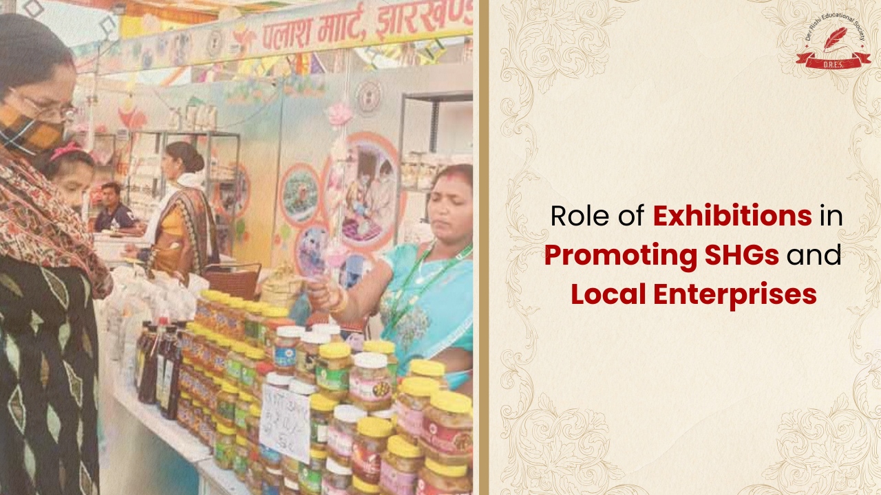 Role of Exhibitions in Promoting SHGs and Local Enterprises