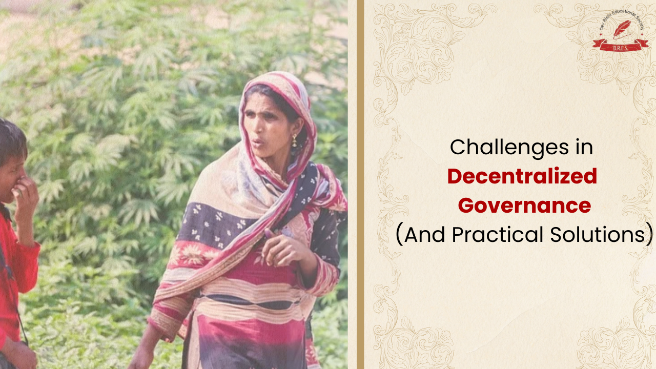 Challenges in Decentralized Governance in India and Solutions