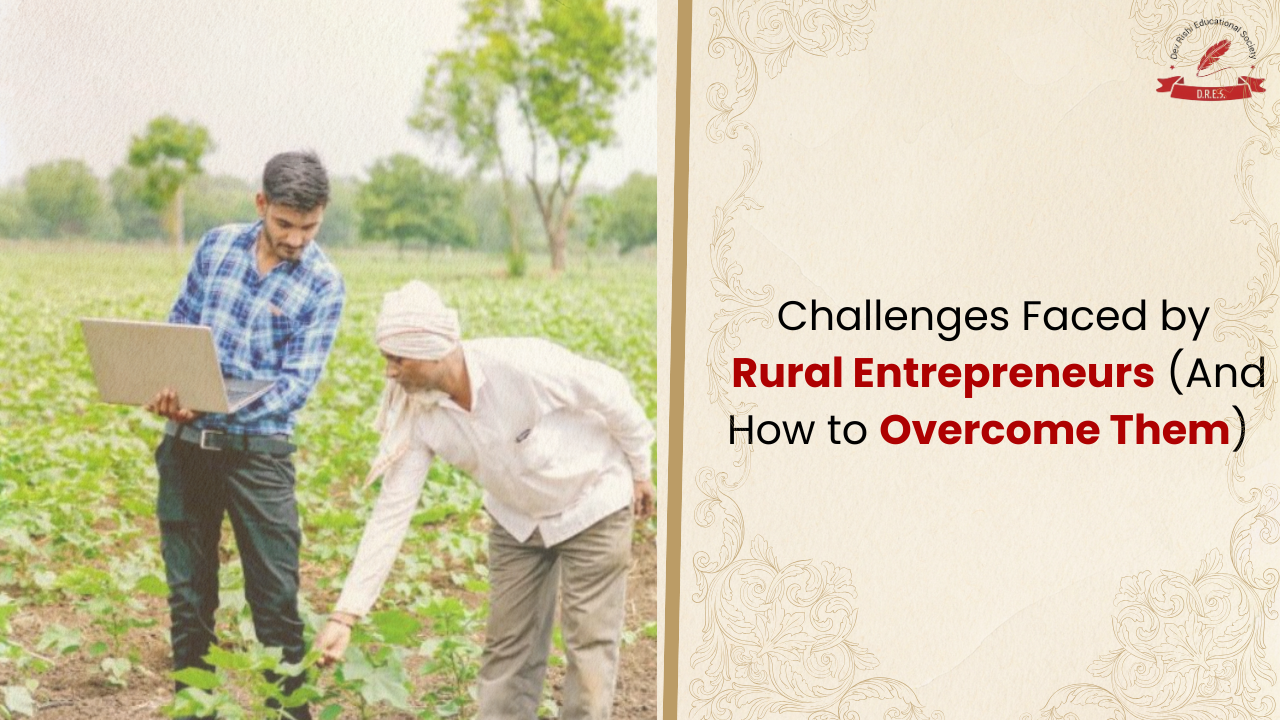Challenges Faced by Rural Entrepreneurs in India and Solutions